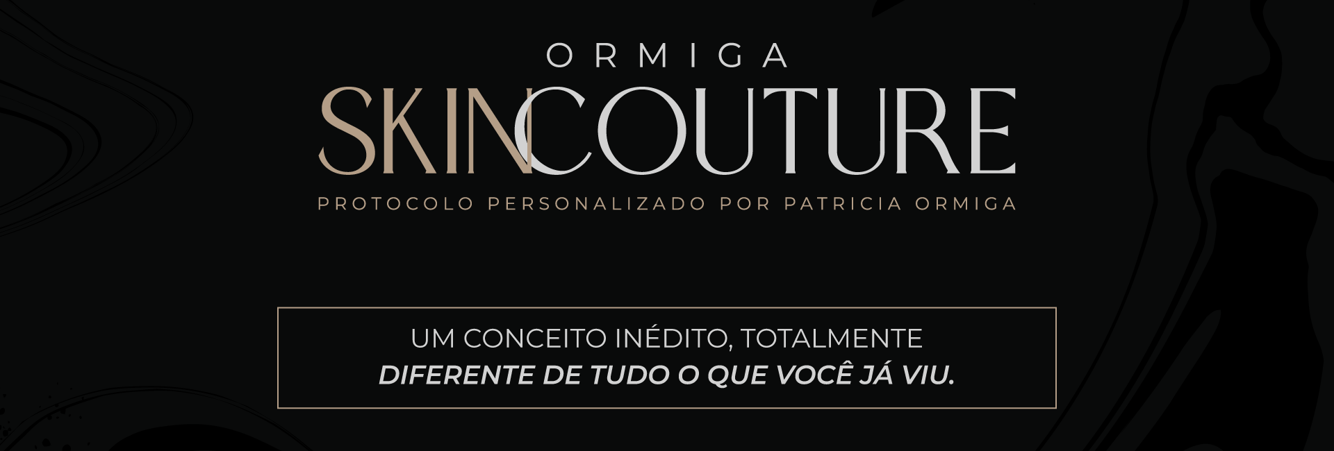 Ormiga Skin Couture